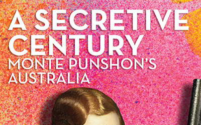 Susan Sheridan reviews ‘A Secretive Century: Monte Punshon’s Australia’ by Tessa Morris-Suzuki